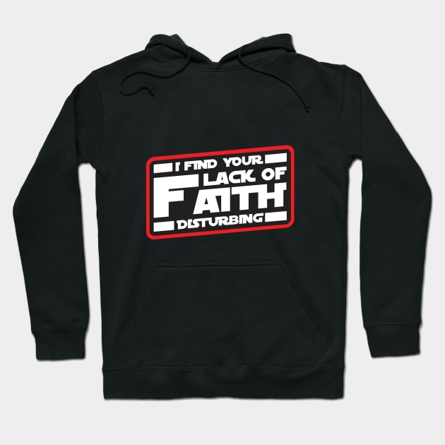 I Find Your Lack of Faith Disturbing Hoodie by Cinestore Merch